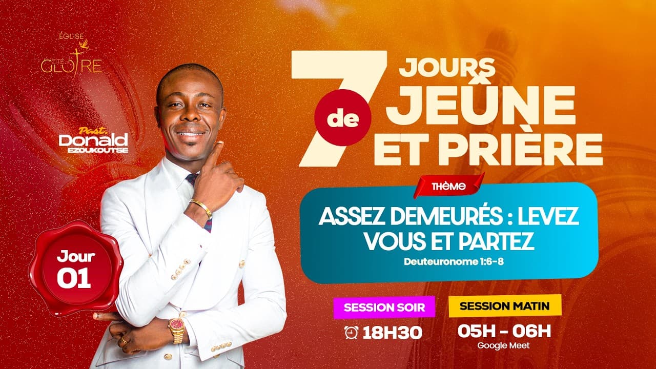ASSEZ DEMEURÉS : LEVEZ-VOUS ET PARTEZ ! (Jour 1 - Jeûne et Prière)